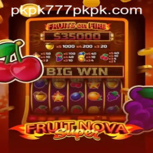 Exploring the Exciting World of FruitNovaSuper: A Key to the Thrills with PKPK777